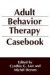 Adult Behavior Therapy Casebook -- Bok 9780306444593