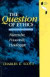 The Question of Ethics -- Bok 9780253205933