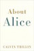 About Alice -- Bok 9781400066155