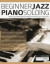 Beginner Jazz Piano Soloing -- Bok 9781789332445