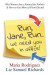 Run Jane Run...We Need You in Office! -- Bok 9780997676815