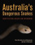 Australia''s Dangerous Snakes -- Bok 9780643106741