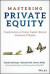 Mastering Private Equity -- Bok 9781119327974