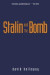 Stalin and the Bomb -- Bok 9780300164459