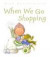 When We Go Shopping -- Bok 9780001374386