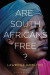 Are South Africans Free? -- Bok 9781472534613