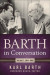 Barth in Conversation -- Bok 9781611649710