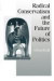 Radical Conservatism and the Future of Politics -- Bok 9780761954149