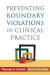 Preventing Boundary Violations in Clinical Practice -- Bok 9781462504718