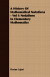 A History of Mathematical Notations - Vol I: Notations in Elementary Mathematic -- Bok 9781406709209
