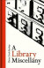 A Library Miscellany -- Bok 9781851244720