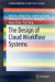 The Design of Cloud Workflow Systems -- Bok 9781461419327