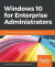 Windows 10 for Enterprise Administrators -- Bok 9781786462824