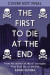 The First to Die at the End -- Bok 9780063240803