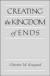 Creating the Kingdom of Ends -- Bok 9780521499620