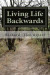 Living Life Backwards: A Memoir -- Bok 9781979878586