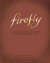 Firefly: A Celebration (Anniversary Edition) -- Bok 9781781161685