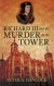 Richard III and the Murder in the Tower -- Bok 9780752457970
