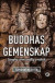 Buddhas gemenskap : Sangha som andlig praktik -- Bok 9789189208421