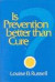 Is Prevention Better than Cure? -- Bok 9780815776314