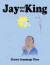 Jay and the King -- Bok 9781524544539