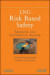 LNG Risk Based Safety -- Bok 9780470317648