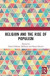 Religion and the Rise of Populism -- Bok 9780367321154