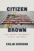 Citizen Brown -- Bok 9780226647487