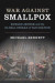 War Against Smallpox -- Bok 9780521147880