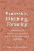 Profession, utbildning, forskning : biblioteks- och informationsvetenskap för en stärkt bibliotekarieprofession -- Bok 9789170003622