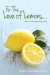 For The Love of Lemons: First in the upcoming series -- Bok 9781539105923