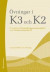 Övningar i K3 och K2 : övningsbok till Finansiell rapportering enligt K3 samt Årsredovisning enligt K2 -- Bok 9789144121000