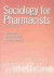 Sociology for Pharmacists -- Bok 9780415274883