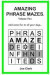 Amazing Phrase Mazes - Vol 2 -- Bok 9780985092863