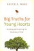 Big Truths for Young Hearts -- Bok 9781433506017