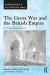 Great War and the British Empire -- Bok 9781317029823