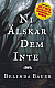 Ni älskar dem inte -- Bok 9789174991468