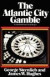 The Atlantic City Gamble -- Bok 9780674051263