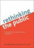 Rethinking the public -- Bok 9781847424167