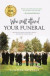Who Will Attend Your Funeral: Thoughts of Death that Will Open Up New Facets of Life for You -- Bok 9780463917732