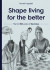 Shape living for the better : the first 100 years of Electrolux -- Bok 9789198426526
