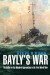 Bayly's War -- Bok 9781526701237