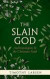 The Slain God -- Bok 9780199657872