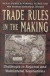 Trade Rules in the Making -- Bok 9780815756798