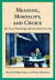 Meaning, Mortality, and Choice -- Bok 9781433811555