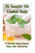 The Essential Oils Complete Guide: 143 Best Natural Recipes for Homemade Shampoo, Lotions, Scrubs and Soaps: (Natural Hair and Body Care, Soap Making, -- Bok 9781975780524