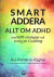 Smart addera : allt om ADHD - med KBT-strategier och verktyg för coaching -- Bok 9789188785039