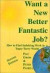 Want a New Better Fantastic Job?: How to Find Satisfying Work in a Topsy-Turvy World -- Bok 9780963001214