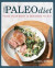 Paleo Diet: Food your body is designed to eat -- Bok 9780857835970