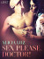 Sex Please, Doctor! - Erotic short story -- Bok 9788726331240